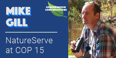 Mike Gill: NatureServe at COP 15